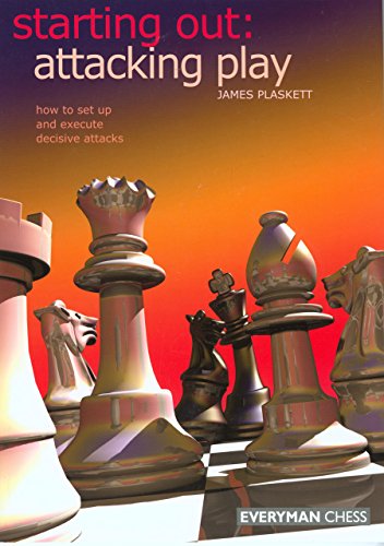 Starting Out: Attacking Play by James Plaskett