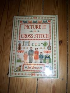 Picture It in Cross-Stitch (David & Charles Craft Book) by Jo Verso