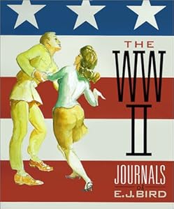 The World War II Journals of E. J. Bird by E. J. Bird