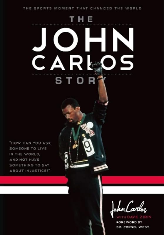 The John Carlos Story: The Sports Moment That Changed the World by Dave Zirin