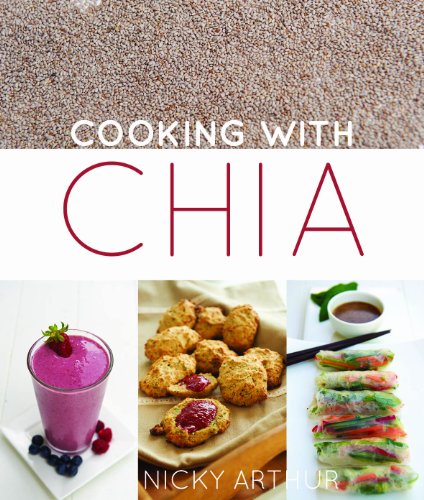 Cooking with Chia by Nicky Arthur