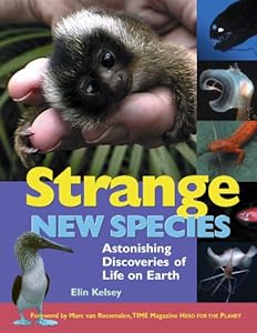 Strange New Species: Astonishing Discoveries of Life on Earth