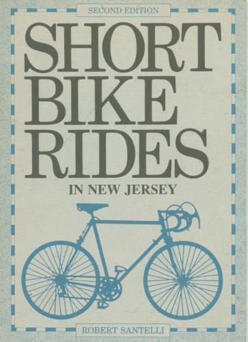 Short Bike Rides in New Jersey by Robert Santelli