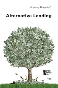 Alternative Lending (Opposing Viewpoints) by Amanda Hiber