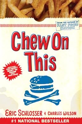 Chew On This: Everything You Don't Want to Know About Fast Food
