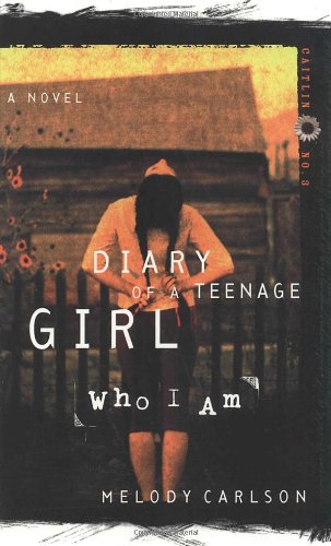 Who I Am (Diary of a Teenage Girl: Caitlin, Book 3) by Melody Carlson