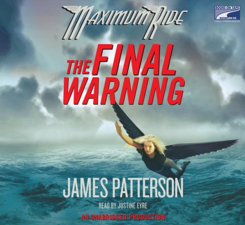 The Final Warning: A Maximum Ride Novel by James Patterson