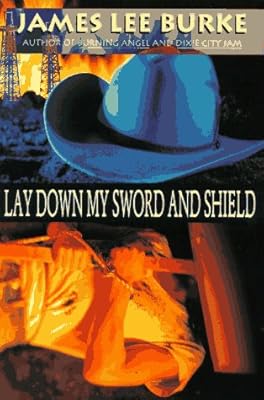 Lay Down My Sword and Shield: A Novel