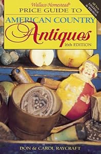 Wallace-Homestead Price Guide to American Country Antiques