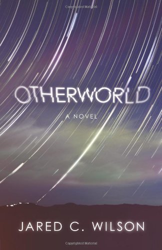 Otherworld by Jared C. Wilson