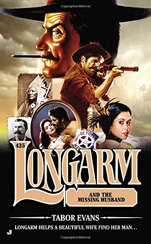 The Longarm #435: Longarm and the Missing Husband by Tabor Evans