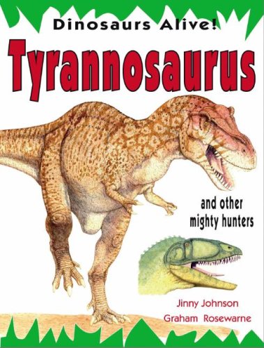 Tyrannosaurus and Other Mighty Hunters by Jinny Johnson