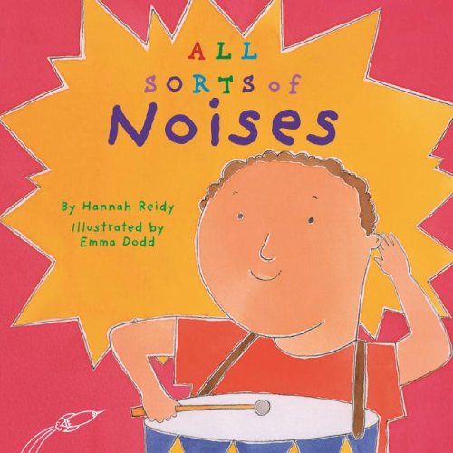 All Sorts of Noises (All Sorts of Things) by Hannah Reidy