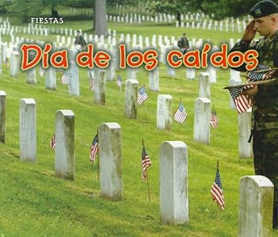 Día de los Caídos (Memorial Day) (Bellota: Fiesta / Acorn: Holidays and Festivals) (Spanish Edition)