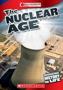The Nuclear Age (Cornerstones of Freedom. Third Series)