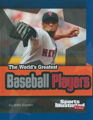 The World's Greatest Baseball Players by Matt Doeden