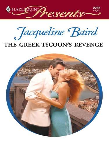 The Greek Tycoon's Revenge (The Greek Tycoons) by Jacqueline Baird