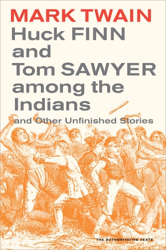 Huck Finn and Tom Sawyer among the Indians: And Other Unfinished Stories (Mark Twain Library) by Mark Twain
