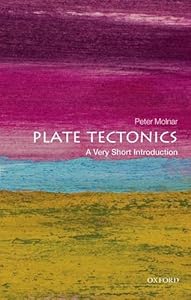 Plate Tectonics: A Very Short Introduction by Peter Molnar