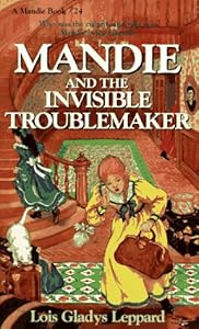 Mandie and the Invisible Troublemaker (Mandie, Book 24)