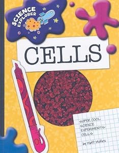Super Cool Science Experiments: Cells