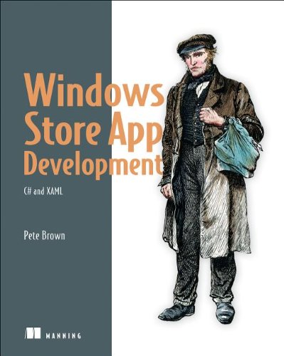Windows Store App Development: C# and XAML by Pete Brown