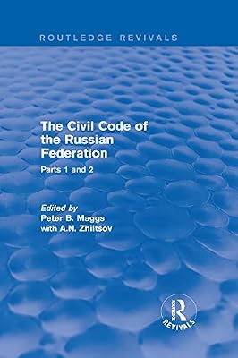 The Civil Code of the Russian Federation: Parts 1 and 2 (Routledge Revivals)