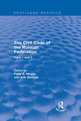 The Civil Code of the Russian Federation: Parts 1 and 2 (Routledge Revivals) by Peter B Maggs