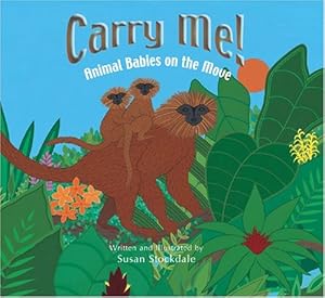 Carry Me!: Animal Babies on the Move
