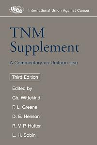 TNM Supplement: A Commentary on Uniform Use (UICC) by Christian Wittekind