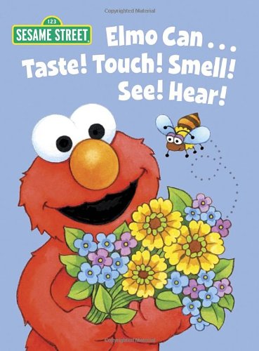 Elmo Can... Taste! Touch! Smell! See! Hear! by Michaela Muntean  ,