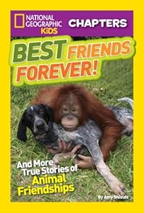 National Geographic Kids Chapters: Best Friends Forever: And More True Stories of Animal Friendships