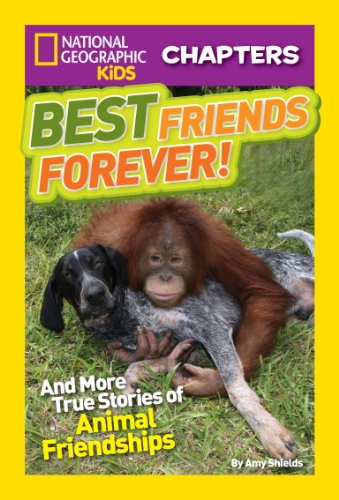 National Geographic Kids Chapters: Best Friends Forever: And More True Stories of Animal Friendships by Amy Shields