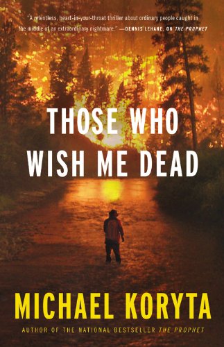 Those Who Wish Me Dead by Michael Koryta