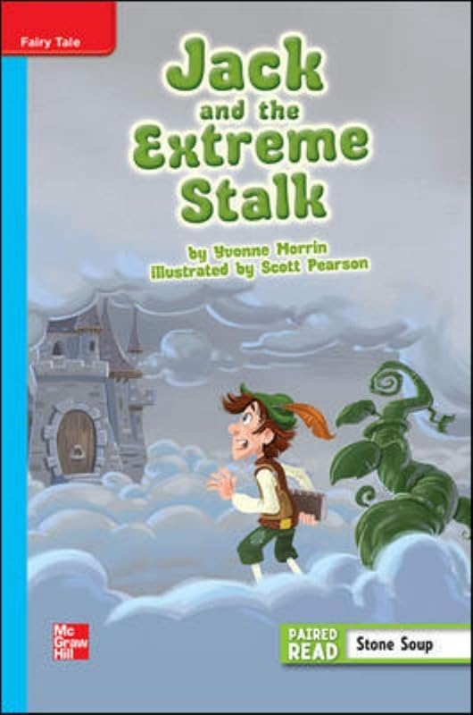Reading Wonders Leveled Reader Jack and the Extreme Stalk: On-Level Unit 1 Week 1 Grade 4 (ELEMENTARY CORE READING) by McGraw Hill
