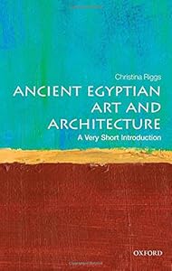 Ancient Egyptian Art and Architecture: A Very Short Introduction