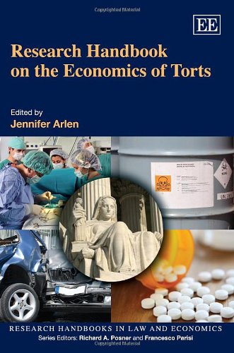 Research Handbook on the Economics of Torts (Research Handbooks in Law and Economics series) by Jennifer H. Arlen