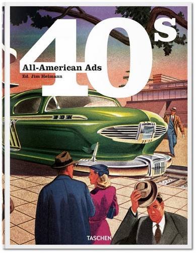 All-American Ads of the 40s by Jim Heimann