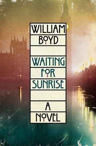 Waiting for Sunrise: A Novel by William Boyd