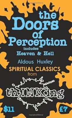The Doors Of Perception: Heaven and Hell (thINKing Classics)