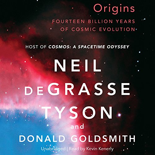 Origins: Fourteen Billion Years of Cosmic Evolution by Neil deGrasse Tyson