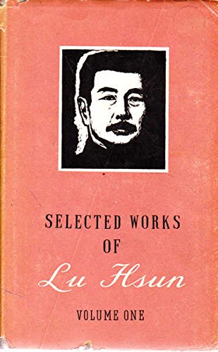 Selected Works of Lu Hsun Volume One by Lu Hsun