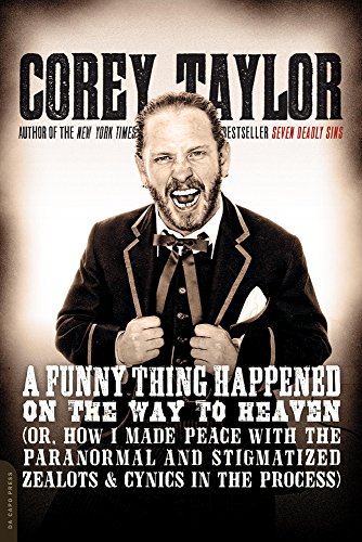 A Funny Thing Happened on the Way to Heaven: by Corey Taylor