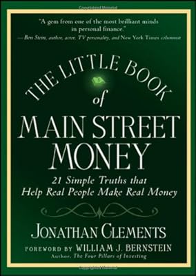 The Little Book of Main Street Money: 21 Simple Truths that Help Real People Make Real Money