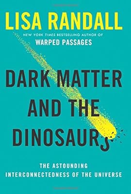 Dark Matter and the Dinosaurs: The Astounding Interconnectedness of the Universe