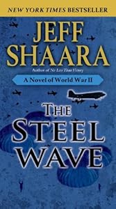 The Steel Wave: A Novel of World War II