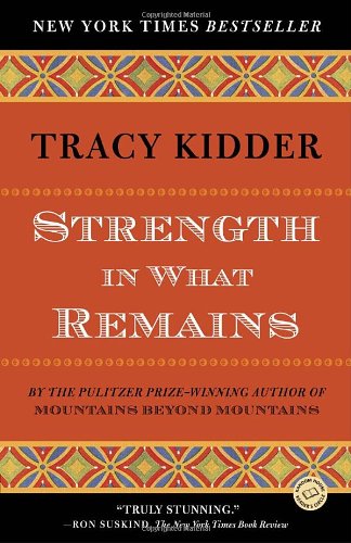 Strength in What Remains by Tracy Kidder