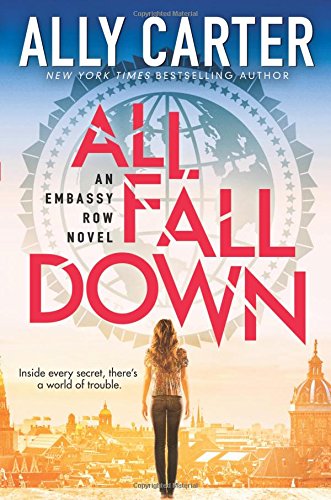 Embassy Row #1: All Fall Down by Ally Carter