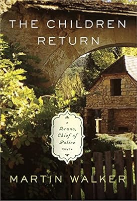 The Children Return: A Bruno, Chief of Police novel
