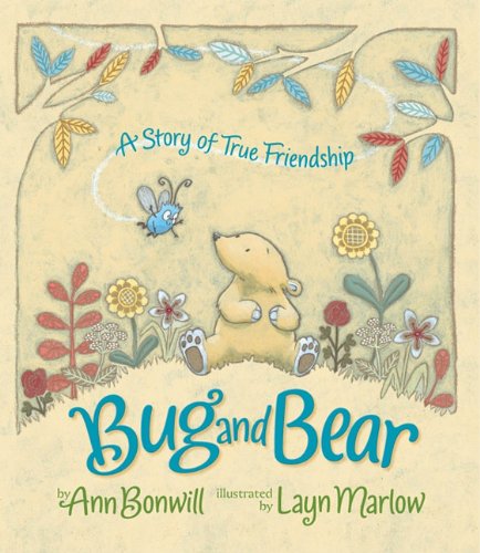 Bug and Bear: A Story of True Friendship by Ann Bonwill